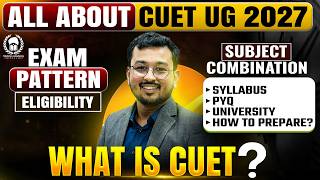 All About CUET UG 2027 | Exam Pattern, Eligibility, Subject Combination &amp; Strategy | Suraj Sir