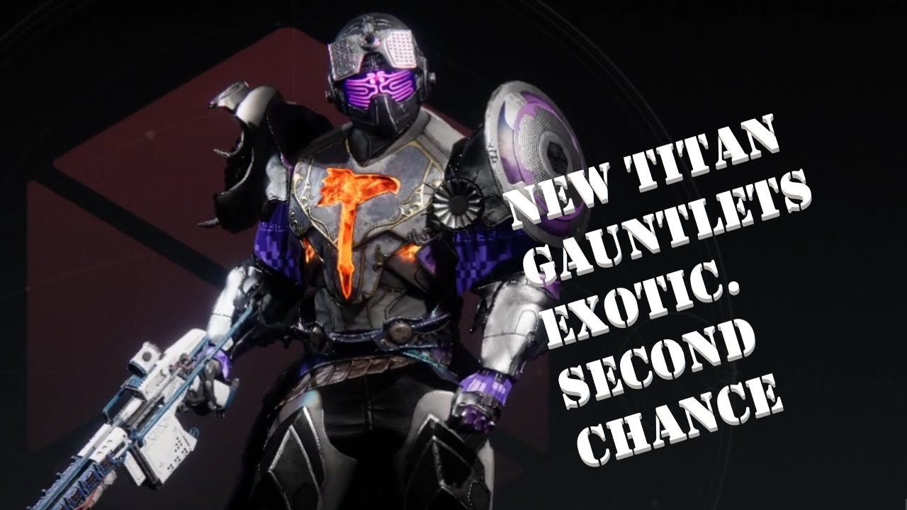 Titan new exotic of season 17(second chance, gauntlets) showcase