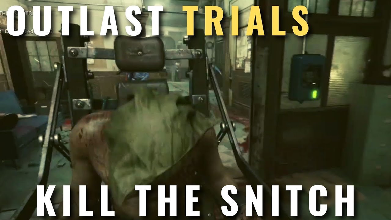 The Outlast Trials: Kill the Snitch Guide