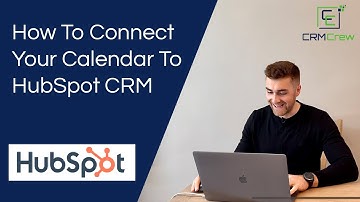 How To Connect Your Calendar To HubSpot CRM