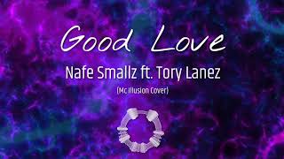 Nafe Smallz ft. Tory Lanez - Good Love | Mc Illusion Cover