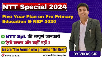 NTT Special - Five Year Plan on Pre Primary Education & NEP 2020 | Fobs edu | By Vikas Sir | #ntt