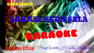 Lakkai Kedo Sala  Karaoke  Nada Cewek Cipt Hancha Mahendra