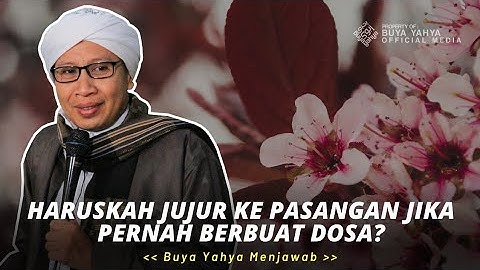 Haruskah Jujur ke Pasangan Jika Pernah Berbuat Dosa? | Buya Yahya Menjawab