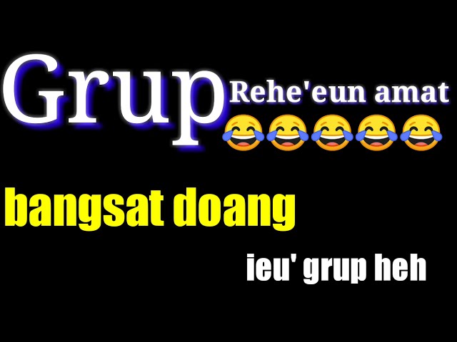 story wa sunda kasar grup sepi/reheun bikin ngakak😂😂😂 class=