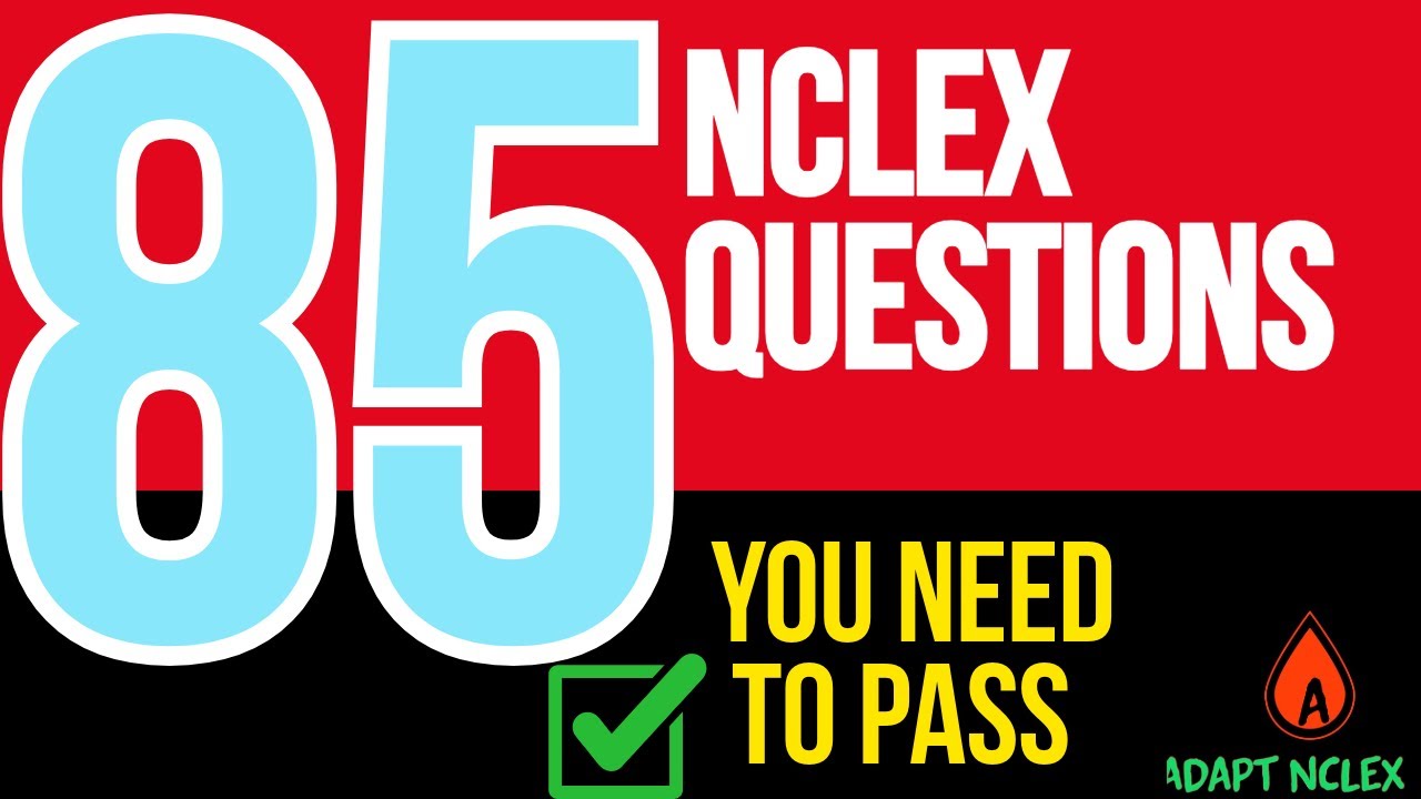 85 NCLEX Practice Questions with Answers & Rationales - Pass NCLEX 2026