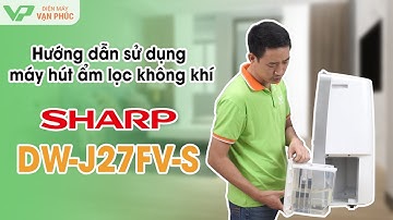 Hướng dẫn sử dụng máy hút ẩm Sharp DW-J27FV-S