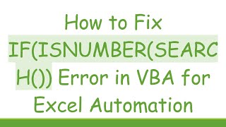 How to Fix IF(ISNUMBER(SEARCH()) Error in VBA for Excel Automation
