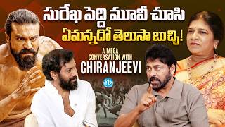 Chiranjeevi Shared Surekha's Comments | Peddi | RAM Charan | Buchi Babu | iDream Media