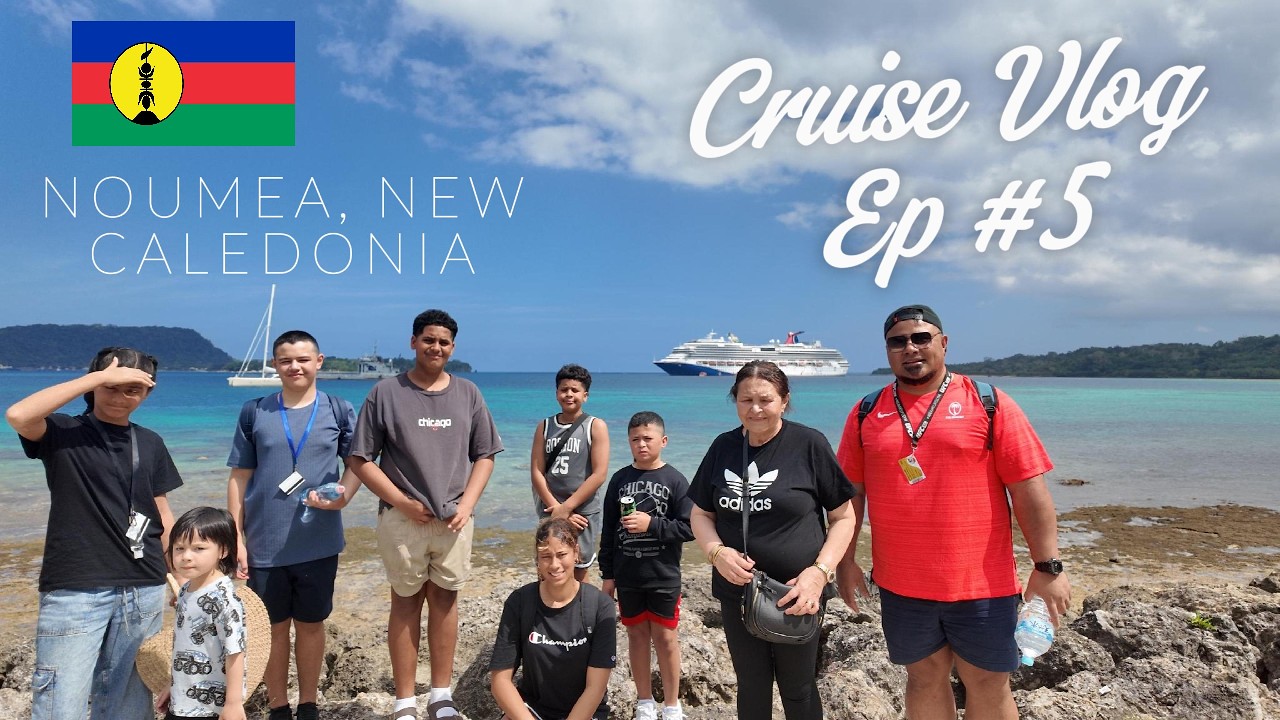 Family Cruise Episode #5 Noumea, New Caledonia - Carnival Splendor