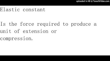 Elastic constant definition for SPM students (Auditory memory)