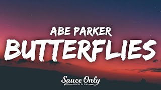 Abe Parker - Butterflies (Lyrics)