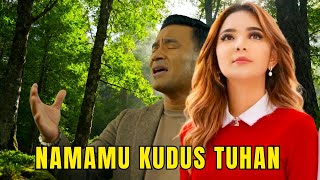 Download Lagu NAMAMU KUDUS TUHAN - (Official Music Video) REMIX Judika - Putri Siagian -  LAGU ROHANI MP3