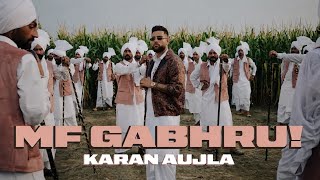 MF GABHRU! (Official Video) KARAN AUJLA | IKKY | Latest Punjabi Songs 2025
