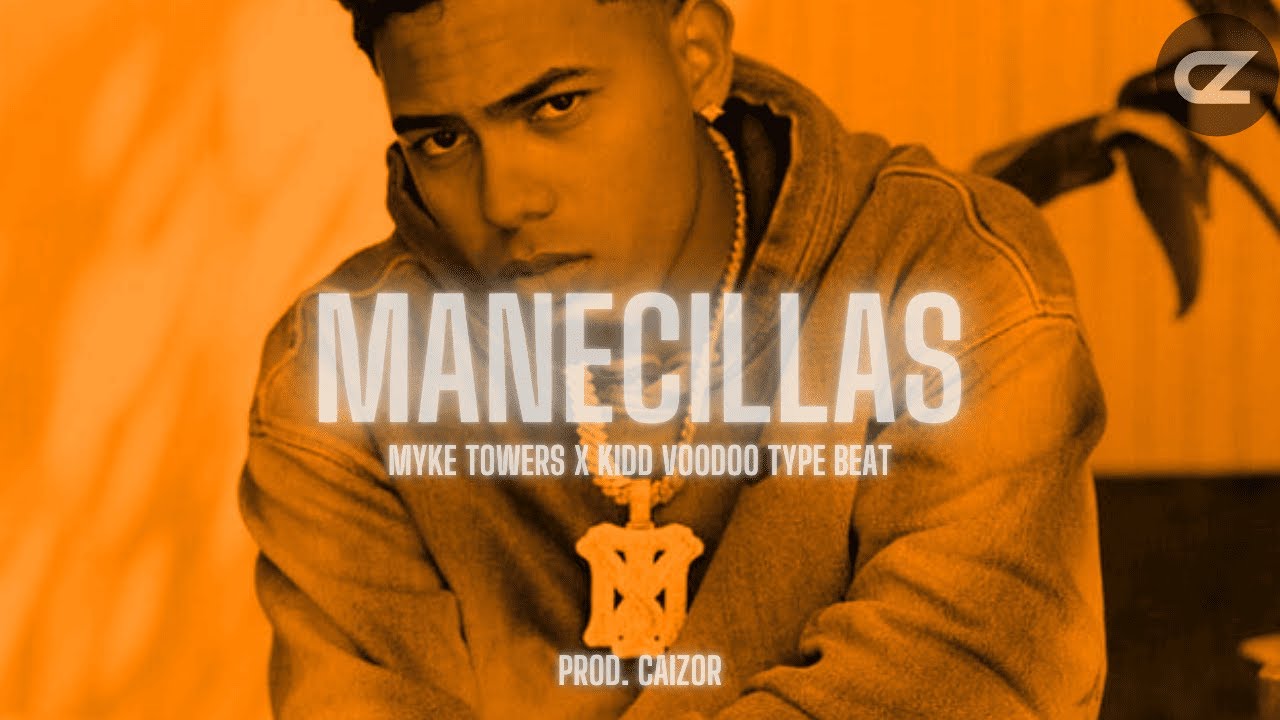 MANECILLAS - MYKE TOWERS x KIDD VOODOO Type Beat - REGGAETON Type Beat