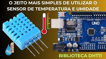Como utilizar um sensor de temperatura e umidade com ARDUINO | Biblioteca DHT11 mais simples