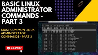 Basic Linux Administrator Commands - Part 3