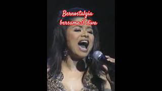 Nostalgia Bersama 3 Diva