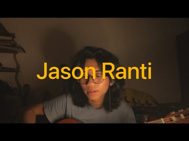 Jason Ranti - Lagunya begini nadanya begitu (Cover) // Jeje