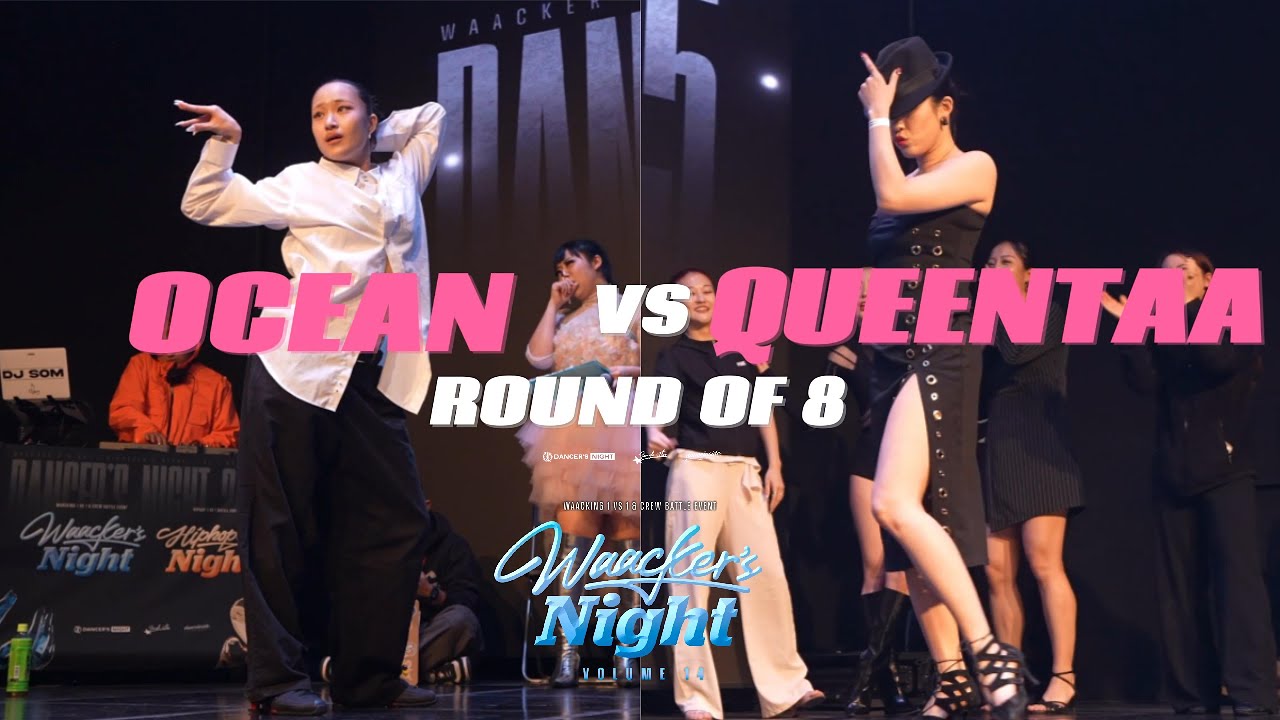 OCEAN VS QUEENTAA_round of 8_WAACKER'S NIGHT VOL.14
