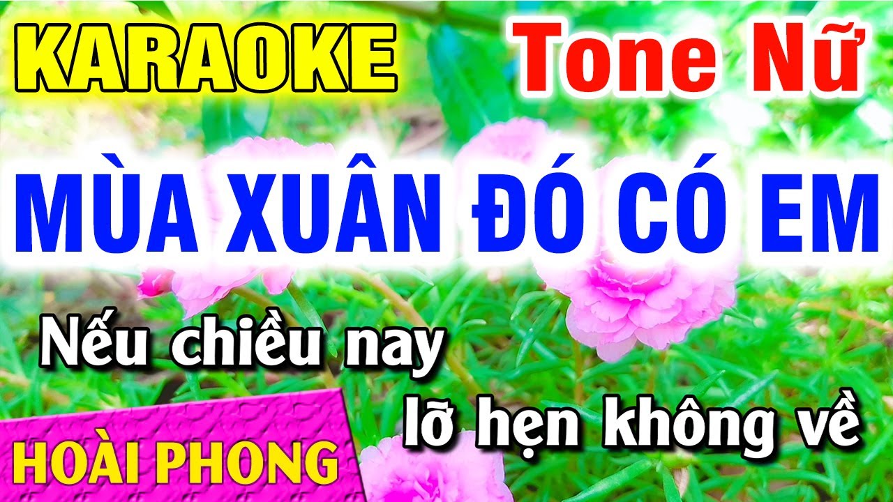 Karaoke Mùa Xuân Đó Có Em Tone Nữ Nhạc Sống Dể Hát | Hoài Phong Organ