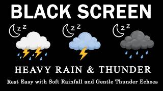 Rest Easy with Soft Rainfall and Gentle Thunder Echoes | Black Screen