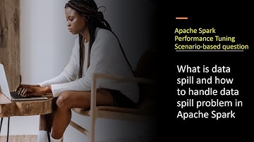 What is data spill and how to handle data spill problem in Apache Spark | Performance Tuning