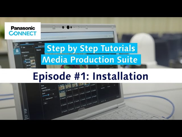 Media Production Suite #1 Installation | Panasonic Step by Step Tutorials class=