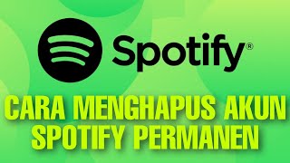 CARA MENGHAPUS AKUN SPOTIFY PERMANEN