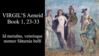 VIRGIL Aeneid 1, 23-33: Id metuēns, veterisque memor Sāturnia bellī, Latin & English