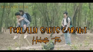 Hobasta Trio - Terlalu Sadis Carami (Unofficial Video)