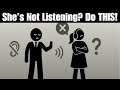 What to Do If a Woman Doesn't Listen to You (The Mistake All Men Make)