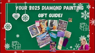 YOUR 2025 DIAMOND PAINTING 🎄HOLIDAY GIFT GUIDE!🎄Let’s Get PERSONAL!!