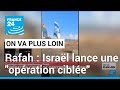  rafah isral lance une opration cible  france 24