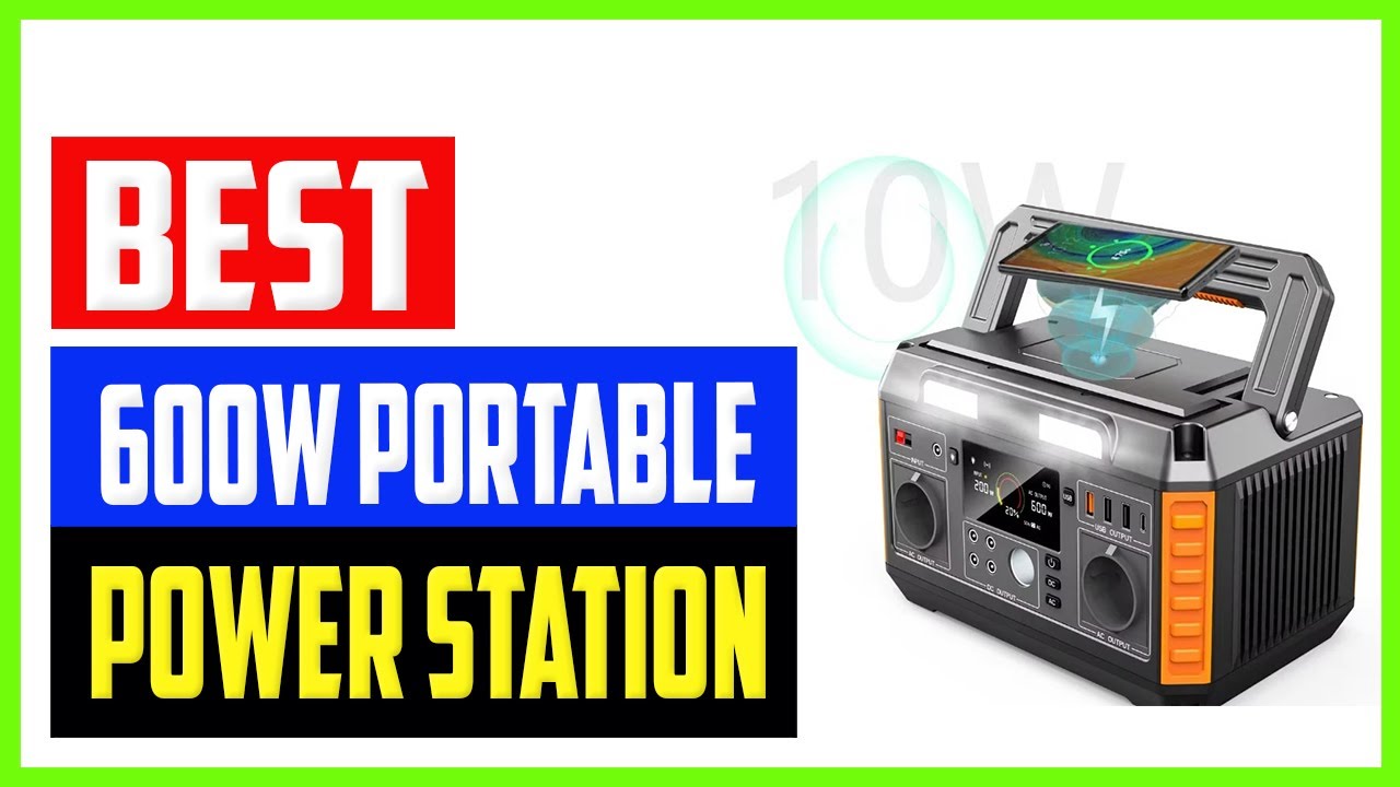 Best 520Wh 600W Portable Power Station