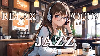 Morning Jazz - Relaxing Smooth Background Jazz Music for Work, Study, Focus, Coding