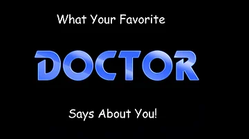 What Your Favorite Doctor Says About You!