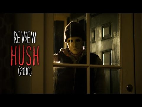 HUSH (2016) Movie Review