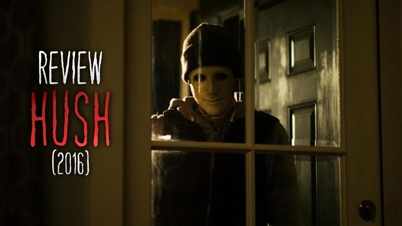 HUSH (2016) Movie Review YouTube