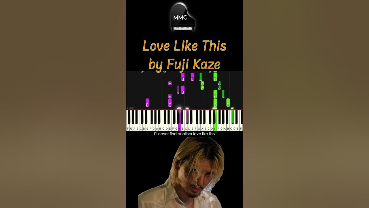Love Like This by Fuji Kaze 藤井 風 piano cover / tutorial + sheet music + lyrics Love Like This by Fuji Kaze 藤井 風 piano cover / tutorial + sheet music + lyrics
