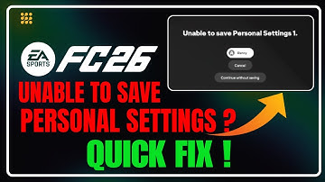FC 26 “Unable to Save Personal Settings” FIX 🔧 | Step-by-Step Solution for Save Errors