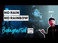 uhhh - Babymetal  - no rain no rainbow