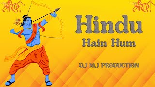 Hindu Hain Hum | Jai Shree Ram | Ram Navami 2024 Remix | Dj Mj Production