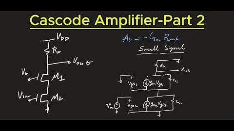 Cascode amplifier - small signal analysis (part 2)