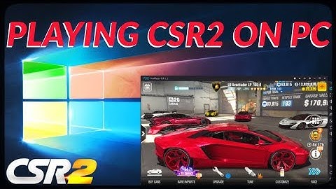 CSR Racing 2 - Playing on PC