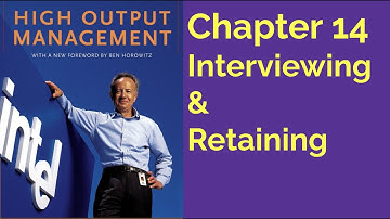 chapter 14 -  interviewing and retaining people - High output management, Andy Grove