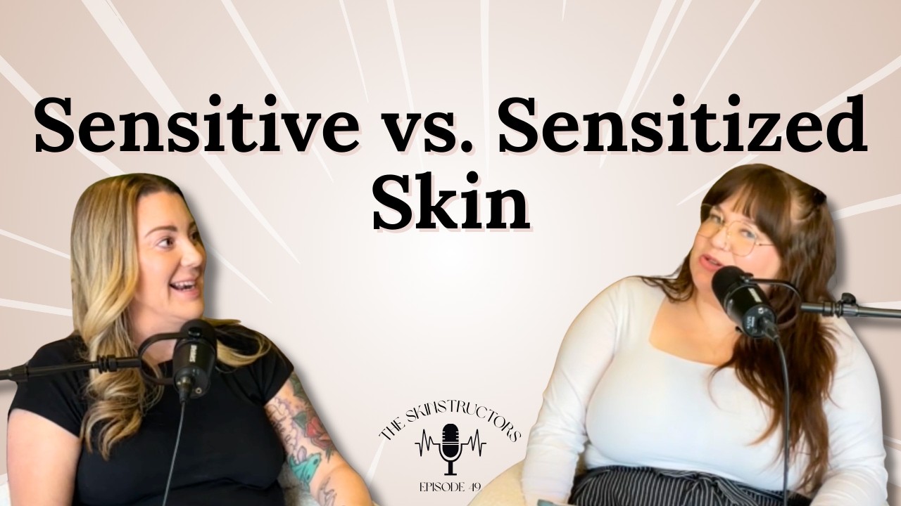 Sensitive Skin vs. Sensitized Skin: How to Identify and Treat Each Properly