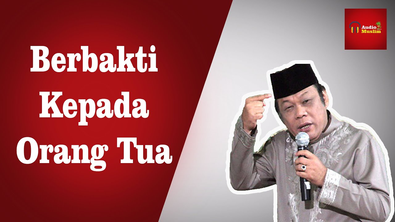 Berbakti Kepada Orang Tua - KH Zainuddin MZ