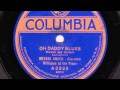 Oh Daddy Blues [10 inch] - Bessie Smith with Clarence Williams at the Piano