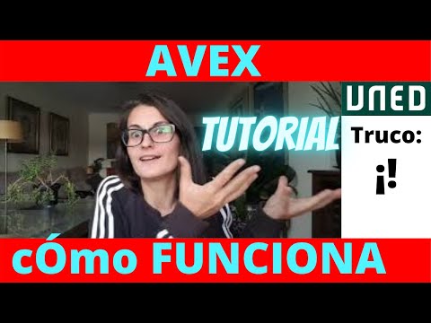 CÓMO FUNCIONA AVEX. TUTORIAL ?CÓMO APROBAR en la UNED